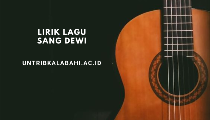 Lirik Lagu Sang Dewi - Titi Dj